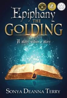 Epiphany - THE GOLDING : A story within a story