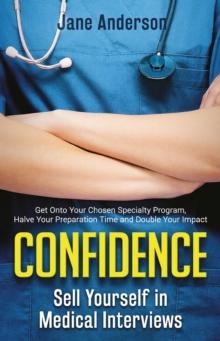 Confidence : Sell Yourself in Medical Interviews