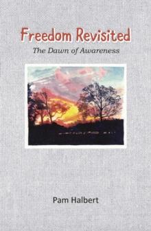 Freedom Revisited : The Dawn of Awareness