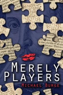 Merely Players : Acting like Shakespeare really matters