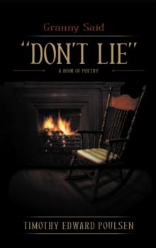 Granny Said "DON'T LIE" : A Book of Poetry