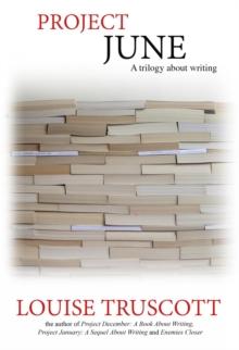 Project June : A Trilogy About Writing