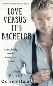 Love Versus The Bachelor : The Returned Soldier Series, #3