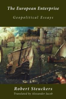 The European Enterprise : Geopolitical Essays