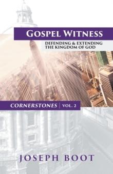 Gospel Witness : Defending & Extending the Kingdom of God