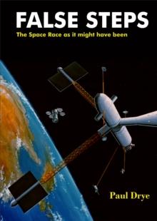 False Steps: The Space Race as It Might Have Been