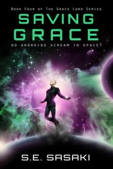 SAVING GRACE : BOOK FOUR OF THE GRACE LORD SERIES