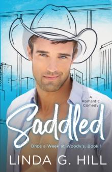 Saddled: A Romantic Comedy (Once a Week at Woody's, Book 1)