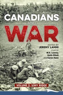 Canadians and War Volume 2 : Vimy Ridge