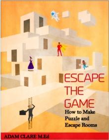 Escape the Game: How to Make Puzzles and Escape Rooms