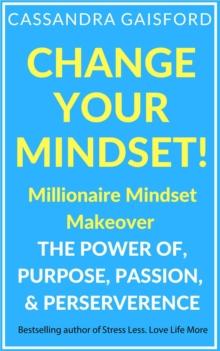 Change Your Mindset: Millionaire Mindset Makeover