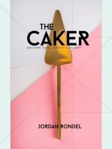 The Caker : Wholesome Cakes, Cookies & Desserts