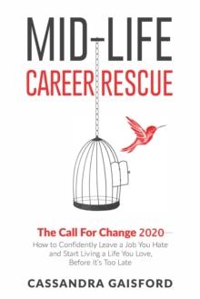 Mid-Life Career Rescue: The Call for Change 2020