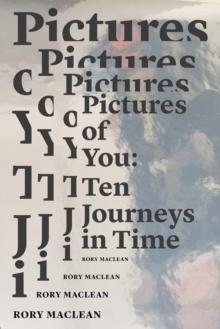 Pictures of You : Ten Journeys in Time