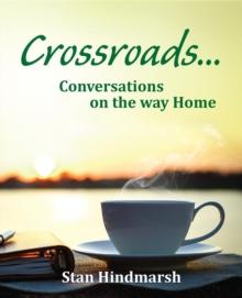 Crossroads : Conversations on the way Home