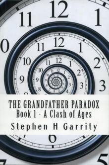 Grandfather Paradox: Book I - A Clash of Ages