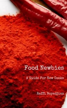 Food Newbies : A Guide For New Cooks