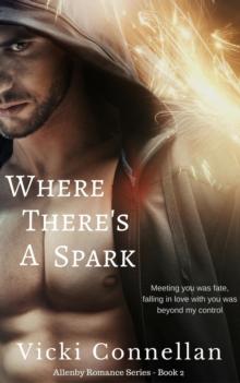 Where There's A Spark : Allenby Romance Series, #2