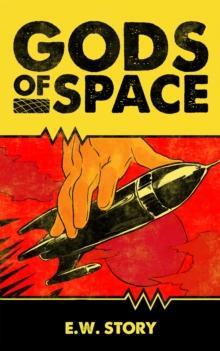 Gods of Space : The E.W. Story (Sean Williams) Pulp Series, #1