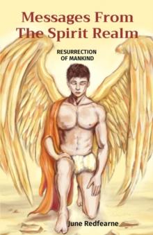 Messages From The Spirit Realm : RESURRECTION  OF MANKIND