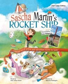 Sascha Martin's Rocket-Ship : A hilarious sci fi action and adventure book for kids