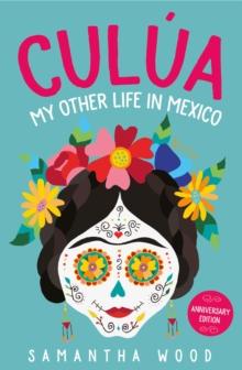 Culua: My Other Life in Mexico