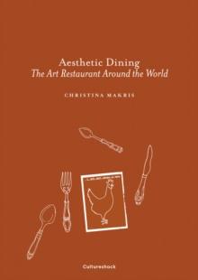 Aesthetic Dining : The Art Restaurant Around the World