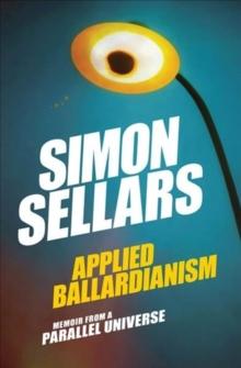 Applied Ballardianism : Memoir from a Parallel Universe