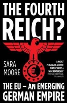 The Fourth Reich? : The EU - An Emerging German Empire