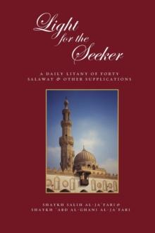 Light for the Seeker : A Daily Litany of Forty Salawat & Other Supplications