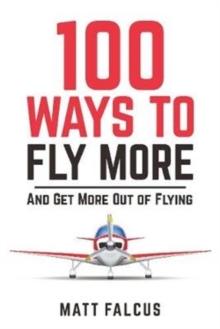 100 Ways to Fly More : And Get More Out of Flying