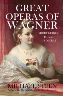 Great Operas of Wagner : Short Guides to all his Operas