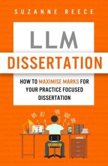 LLM Dissertation : How to Maximise Marks for Your Practice Focused Dissertation