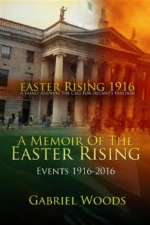 Easter Rising 1916 A Family Answers The Call For Ireland's Freedom 1st And 2nd Edition Boxset