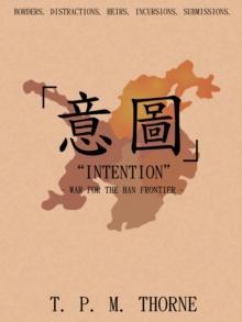 "Intention" : War for the Han Frontier