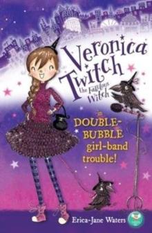 Veronica Twitch the Fabulous Witch : in Double-Bubble girl-band trouble!