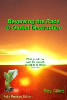 Reversing the Race to Global Destruction : Abandoning the Politics of Greed