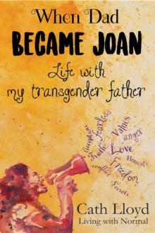 When Dad Became Joan : Life with My Transgender Father