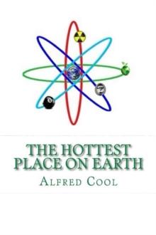 The Hottest Place on Earth