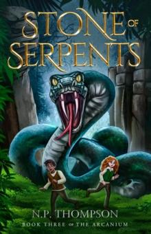 Stone of Serpents : The Arcanium, #3