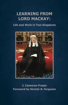 Learning from Lord Mackay : Life and Work in Two Kingdoms