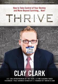 THRIVE : How to Take Control of Your Destiny and Move Beyond Surviving... Now!