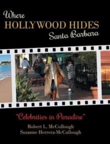 Where Hollywood Hides - Santa Barbara : Celebrities in Paradise