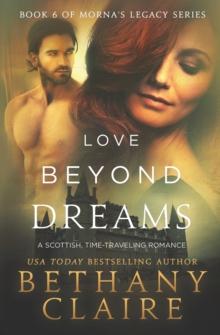 Love Beyond Dreams : A Scottish, Time Travel Romance