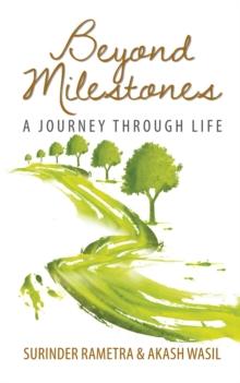 Beyond Milestones : A Journey Through Life