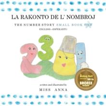 The Number Story 1 LA RAKONTO DE L' NOMBROJ : Small Book One English-Esperanto