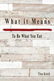 What it Means To Be What You Eat