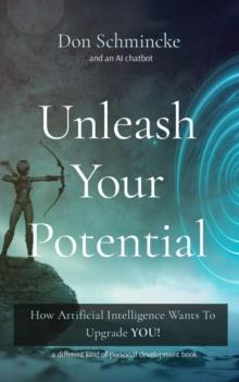 Unleash Your Potential : How Artificial Intelligence Wants To Upgrade YOU!