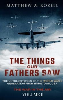 Things Our Fathers Saw-Vol. 2-War In the Air