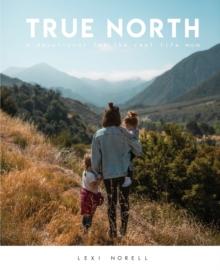 True North : A Devotional for the Real Life Mom